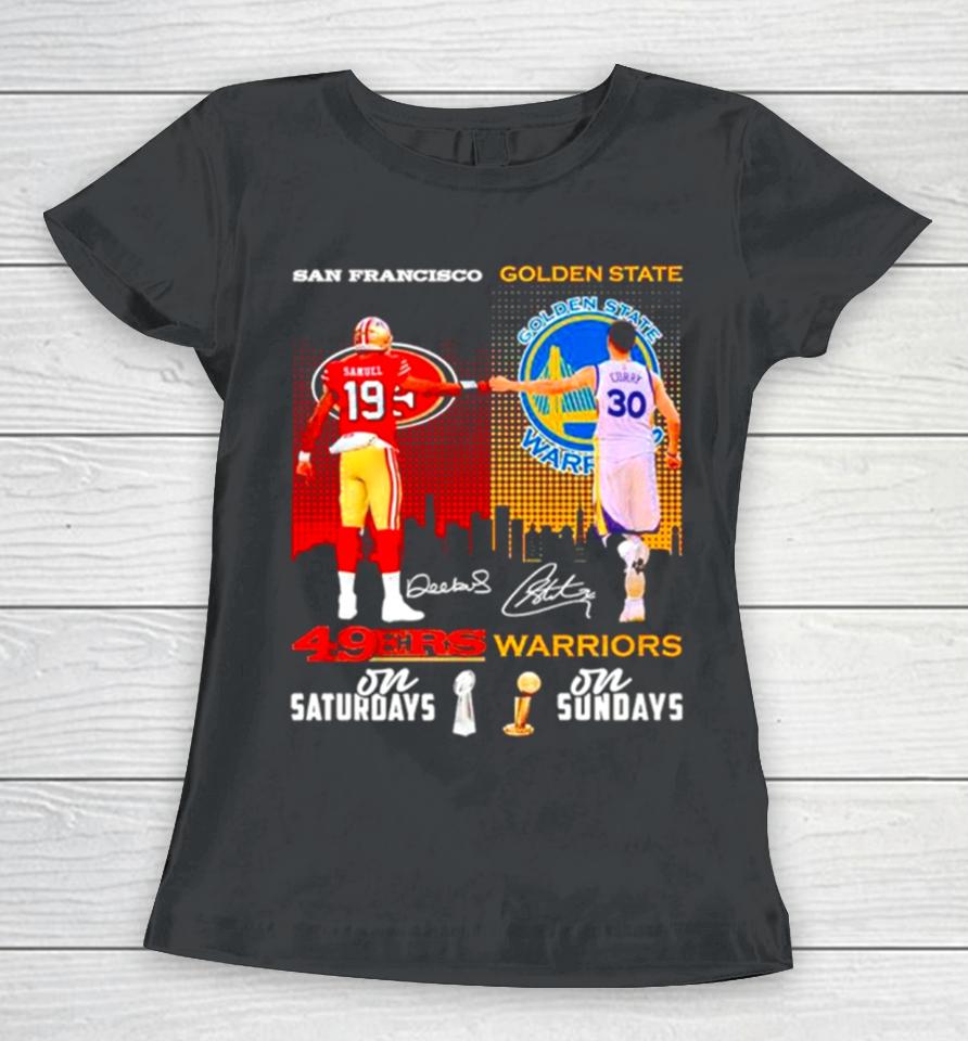 San Francisco 49Ers On Saturdays And Golden State Warriors On Sundays Women T-Shirt