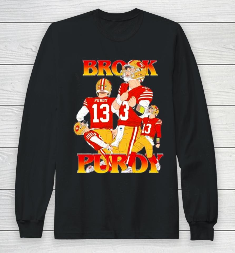 San Francisco 49Ers Rita Oak Brock Purdy 13 Long Sleeve T-Shirt