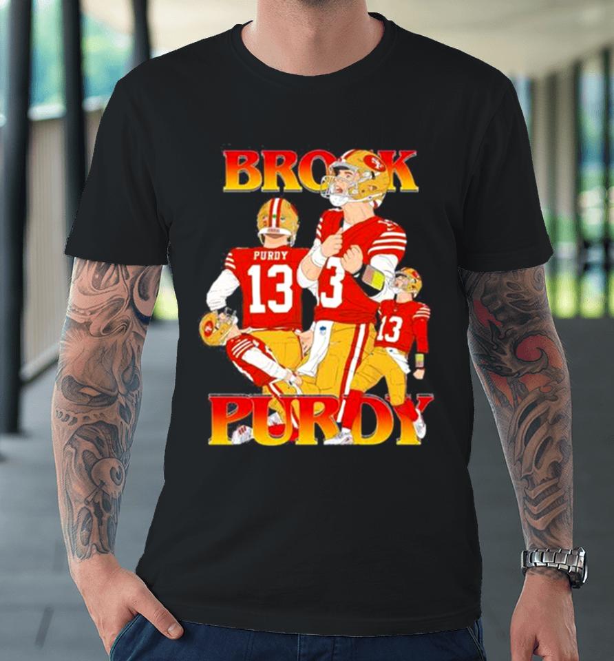 San Francisco 49Ers Rita Oak Brock Purdy 13 Premium T-Shirt