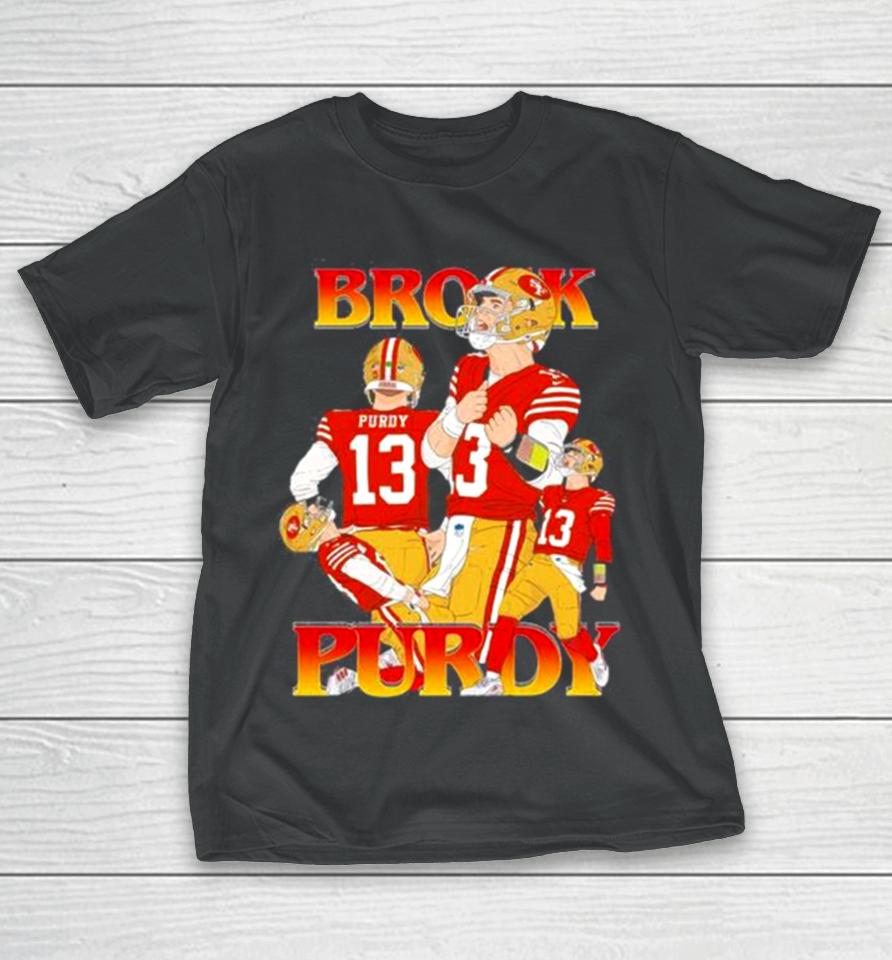 San Francisco 49Ers Rita Oak Brock Purdy 13 T-Shirt