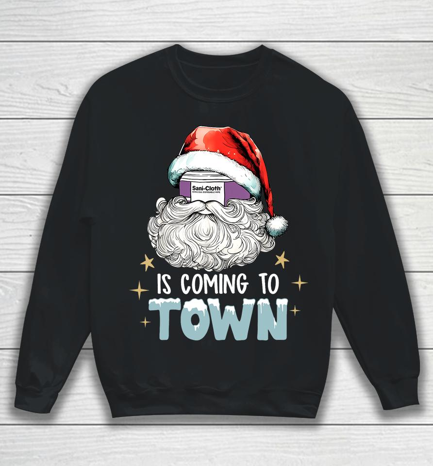 Sani Cloth Is Coming To Town Ugly Christmas Nurse Rn Aid Sweatshirt