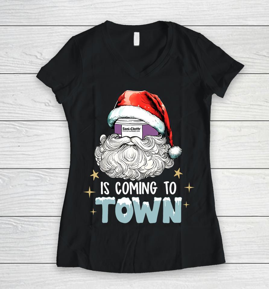 Sani Cloth Is Coming To Town Ugly Christmas Nurse Rn Aid Women V-Neck T-Shirt