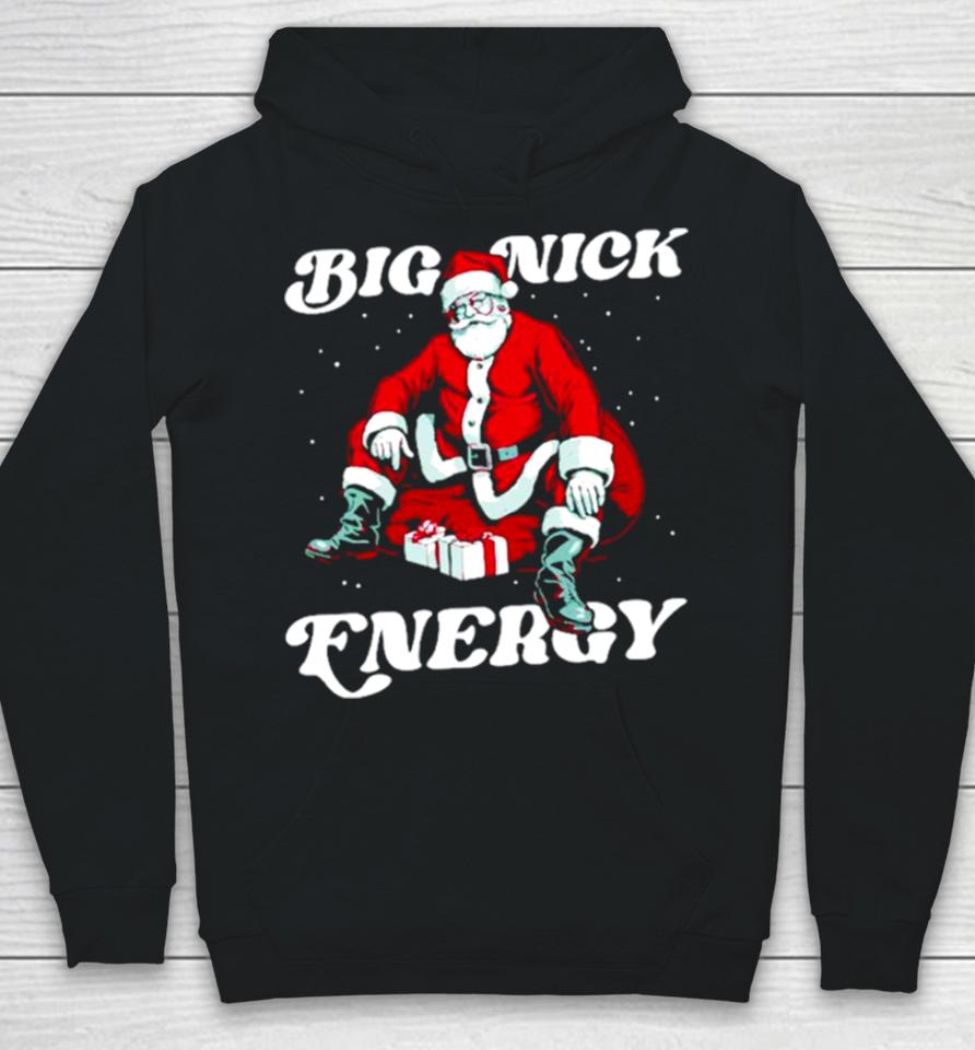 Santa Big Nick Energy Christmas Hoodie