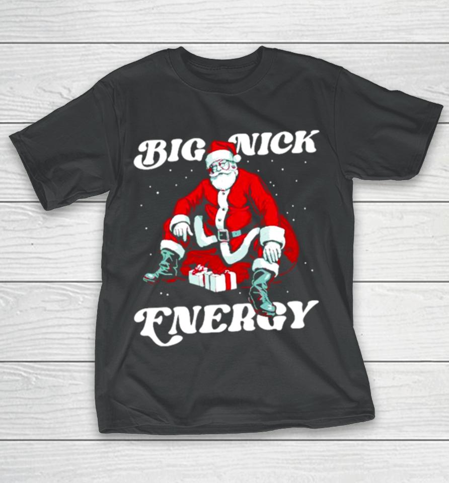Santa Big Nick Energy Christmas T-Shirt