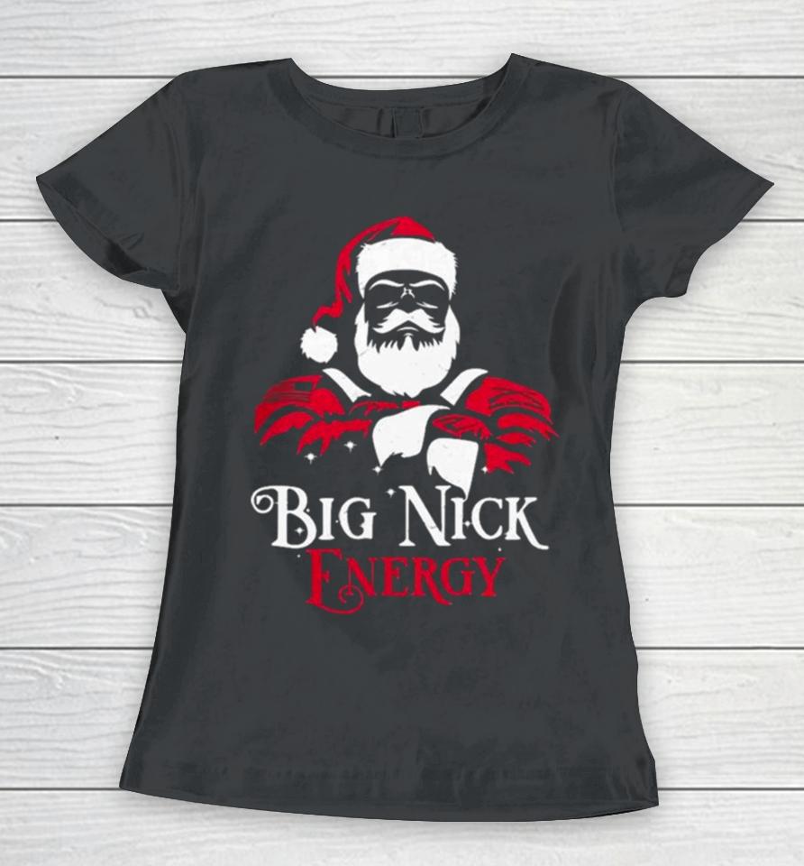 Santa Big Nick Energy Women T-Shirt