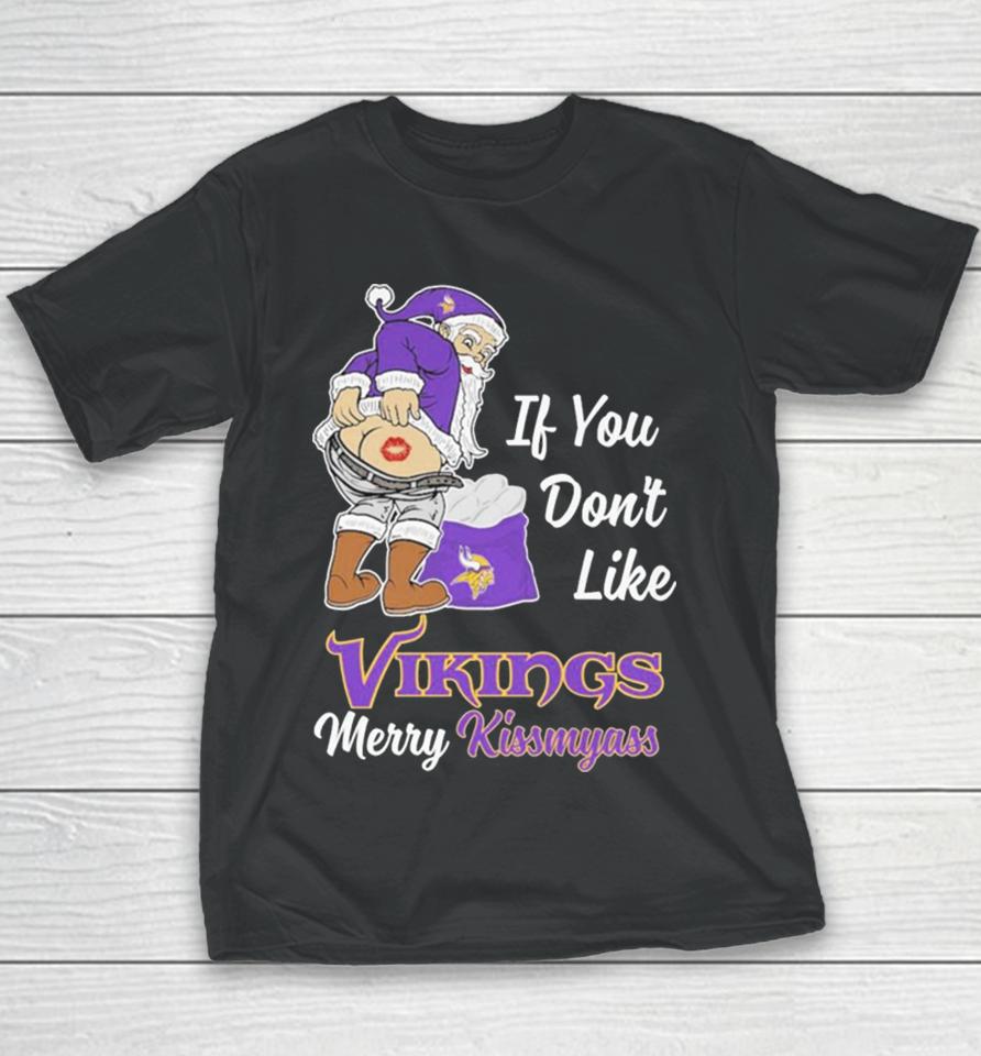 Santa Butt If You Don’t Like Minnesota Vikings Merry Kissmyass Christmas Youth T-Shirt