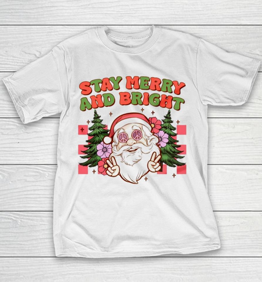 Santa Christmas Stay Merry And Bright Youth T-Shirt