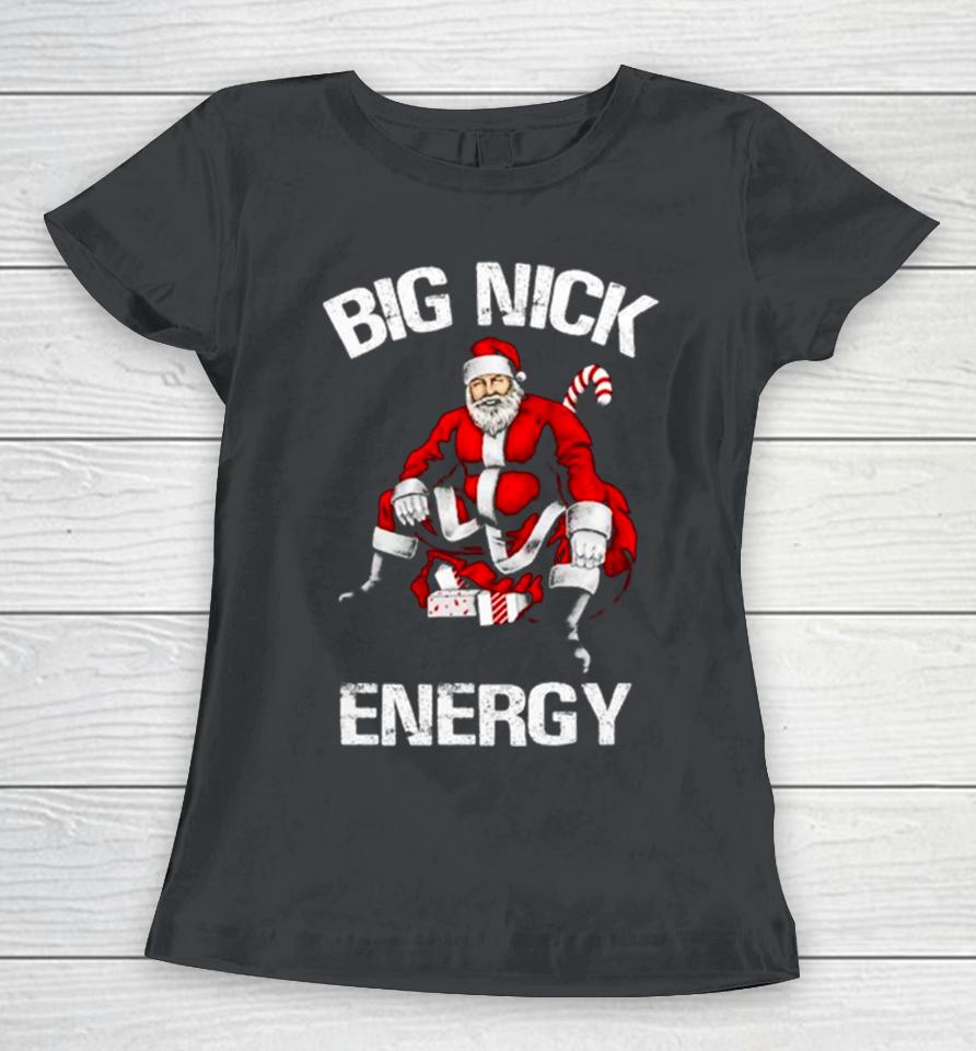 Santa Claus Big Nick Energy Women T-Shirt