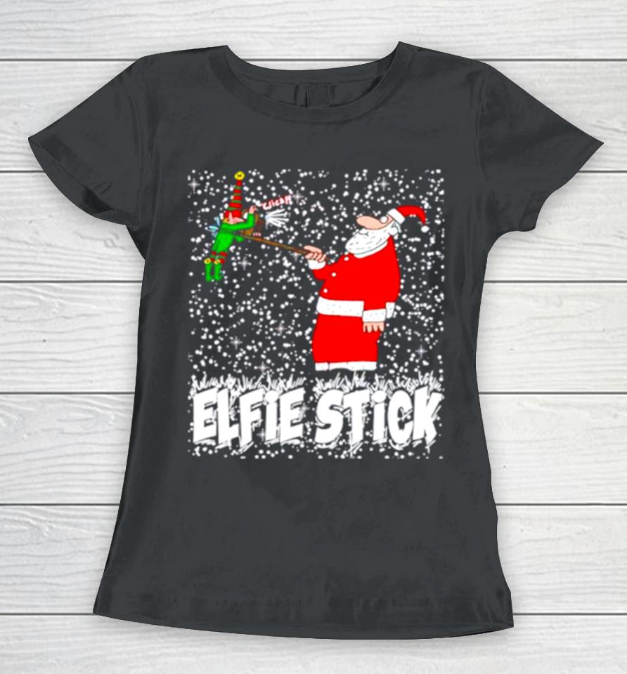 Santa Claus Elfie Stick Funny Christmas Women T-Shirt