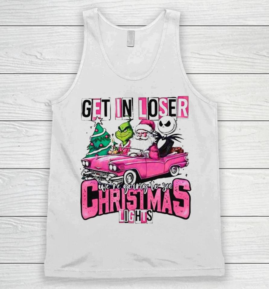 Santa Claus Grinch And Jack Skellington Get In Loser We’re Going To See Christmas Lights Unisex Tank Top