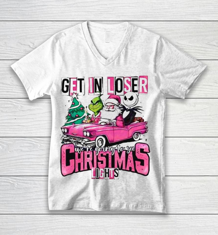 Santa Claus Grinch And Jack Skellington Get In Loser We’re Going To See Christmas Lights Unisex V-Neck T-Shirt