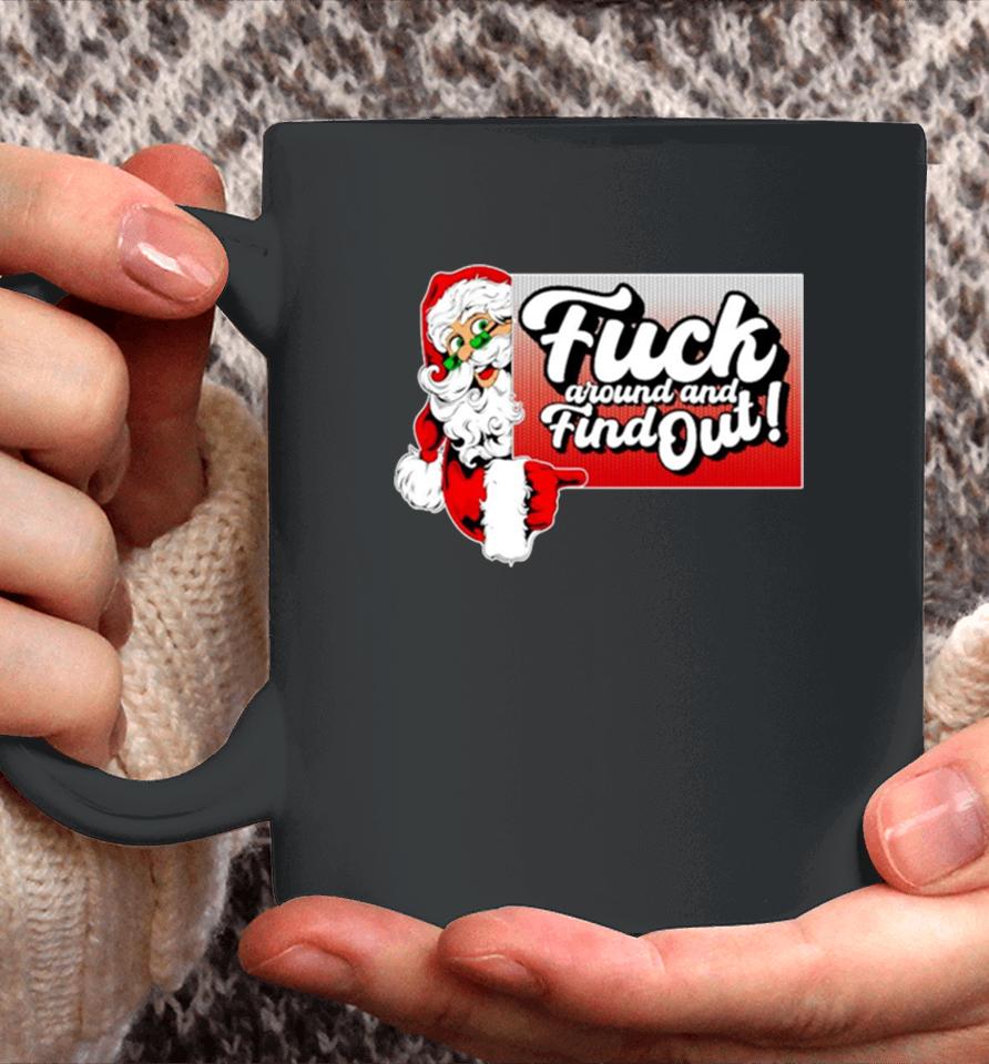 Santa Fuck Around And Find Out Coffee Mug
