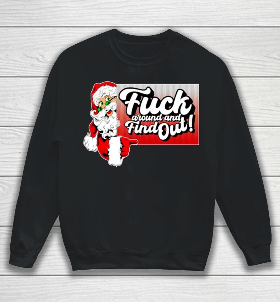 Santa Fuck Around And Find Out Sweatshirt