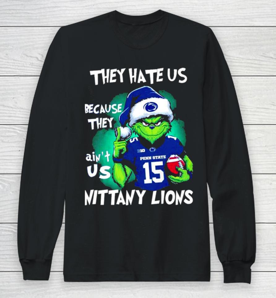 Santa Grinch They Hate Us Because They Ain’t Us Penn State Nittany Lions Football Christmas Long Sleeve T-Shirt