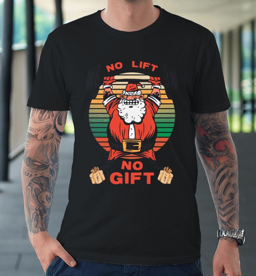 Santa Gym No Lift No Gift Christmas Workout Premium T-Shirt