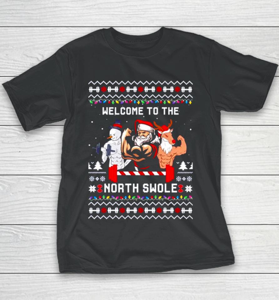 Santa Snowman Reindeer Welcome To The North Swole Ugly Christmas Youth T-Shirt