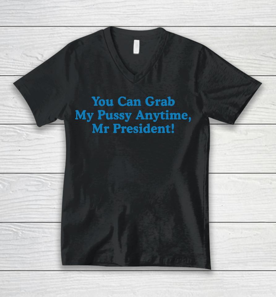 Sarah Larchmont You Can Grab My Pussy Anytime Mr President Unisex V-Neck T-Shirt