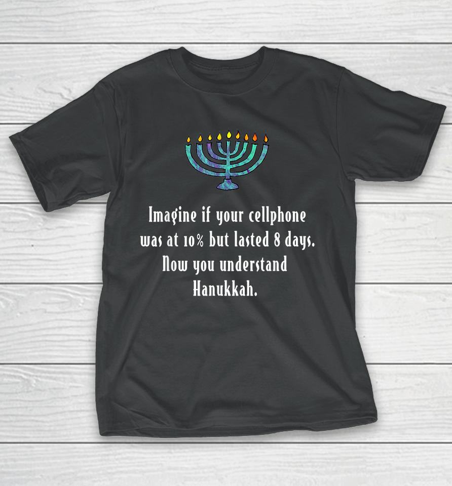 Sarcastic Hanukkah Chanukah Cellphone Quote T-Shirt