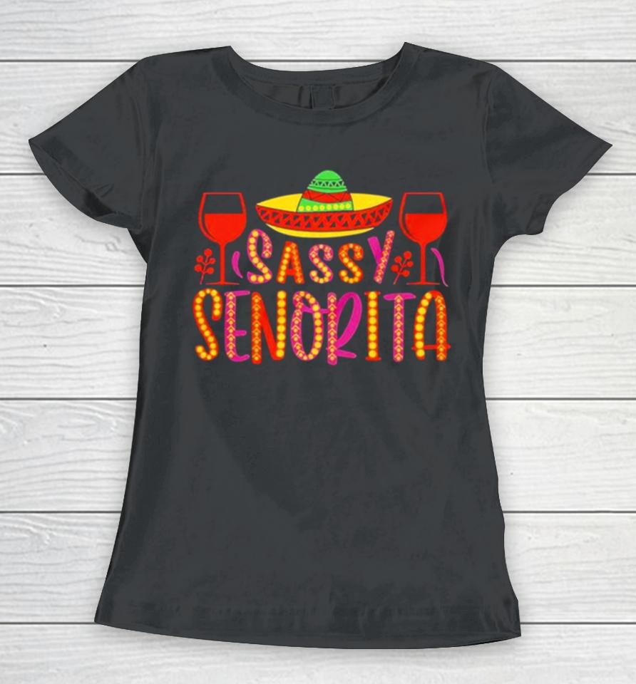 Sassy Senorita Cinco De Mayo Women T-Shirt