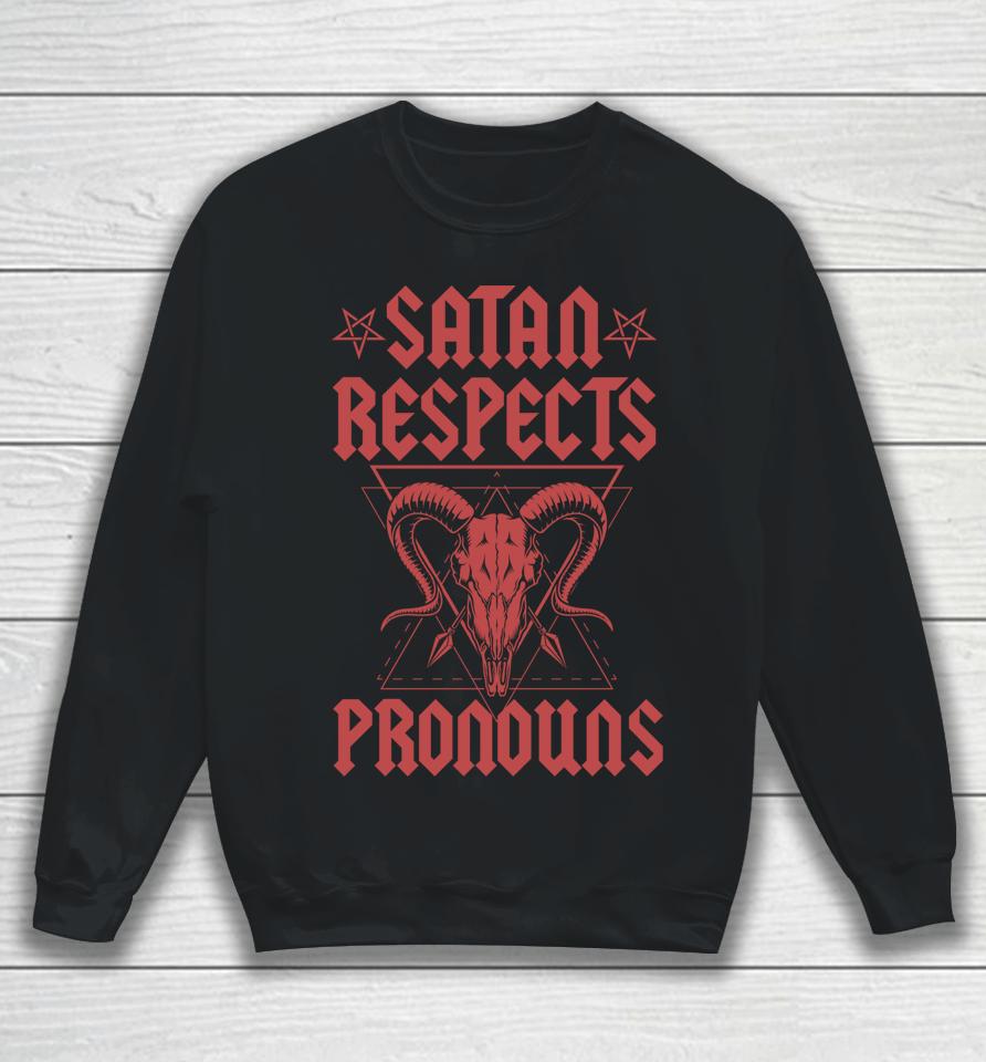 Satan Respects Pronouns Lgbtq Transgender Ally Satanist Sweatshirt