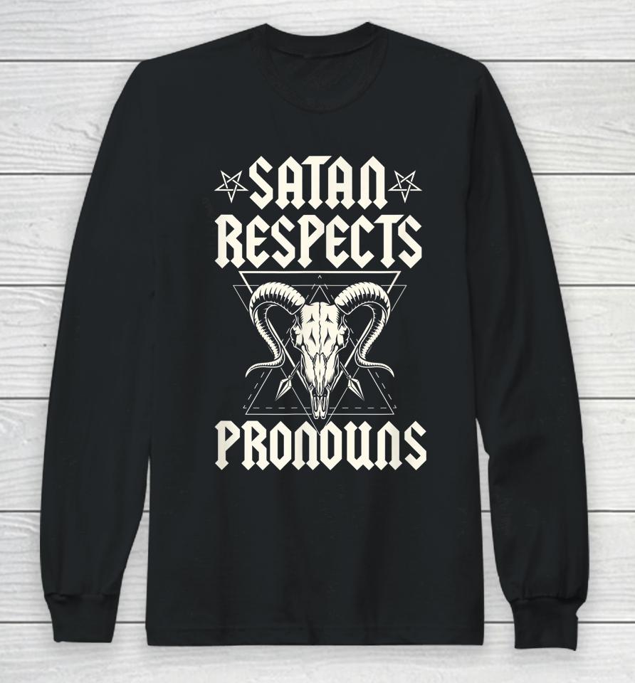 Satan Respects Pronouns Lgbtq Transgender Ally Satanist Long Sleeve T-Shirt