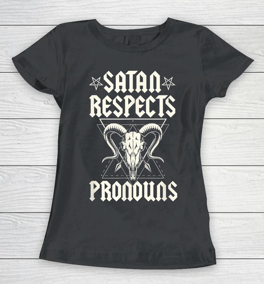 Satan Respects Pronouns Lgbtq Transgender Ally Satanist Women T-Shirt