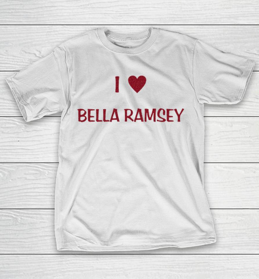 Satrntomars I Love Bella Ramsey And My Best Friend T-Shirt