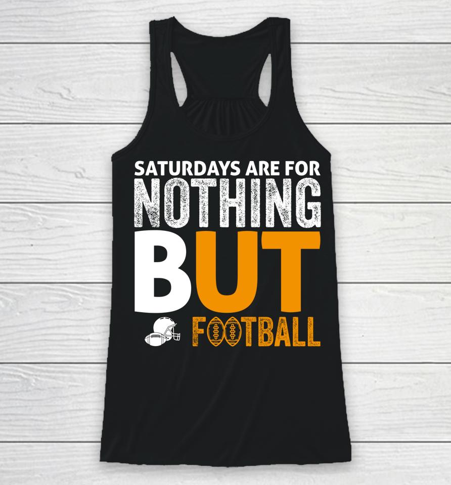 Saturdays Are For Nothing But Football Racerback Tank