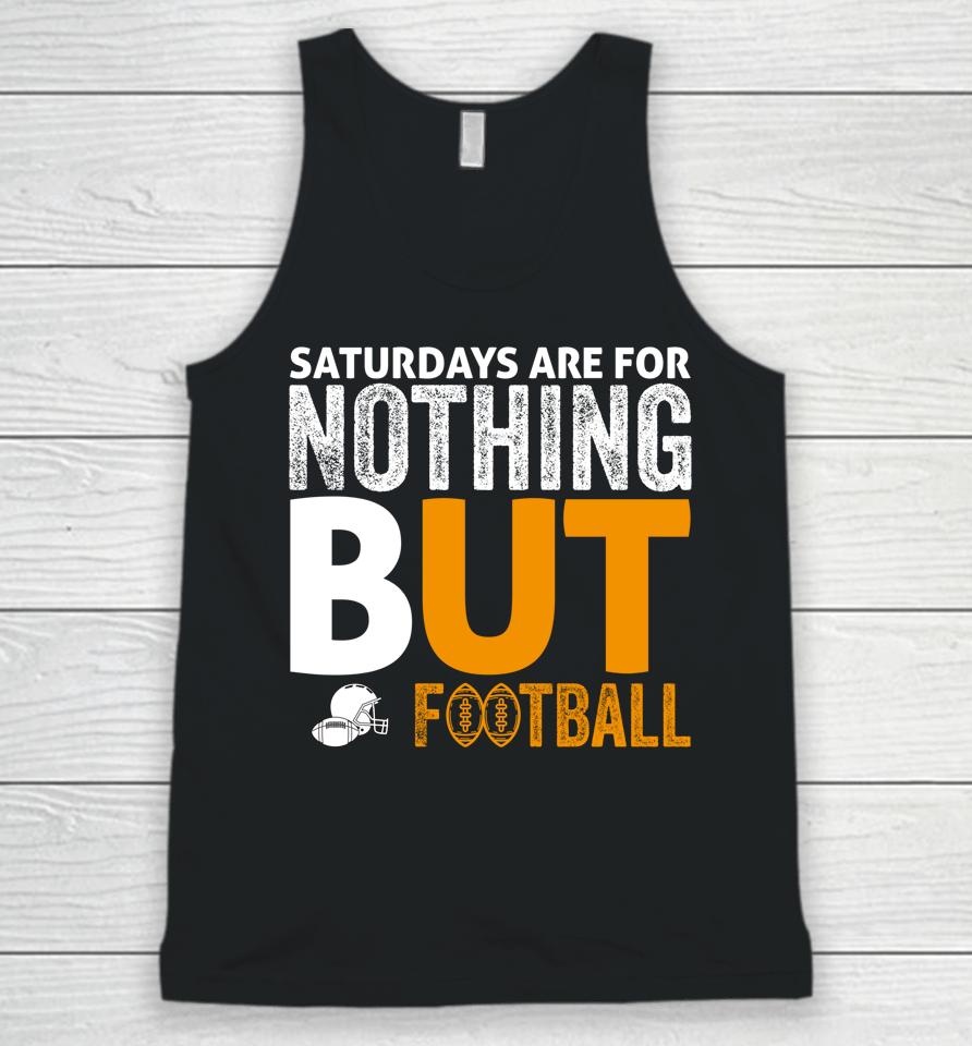 Saturdays Are For Nothing But Football Unisex Tank Top