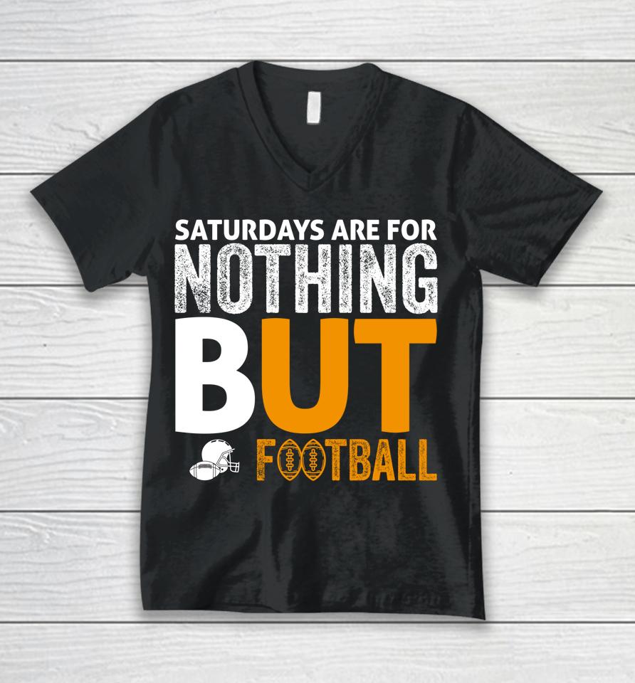 Saturdays Are For Nothing But Football Unisex V-Neck T-Shirt