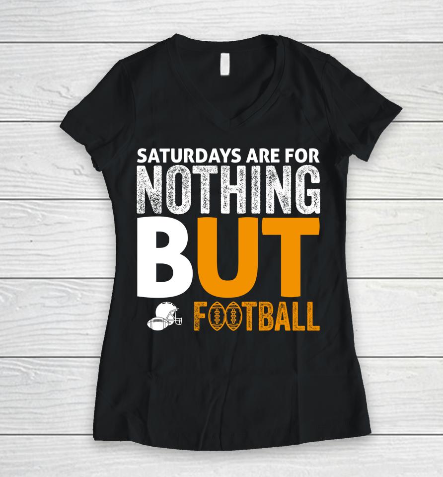 Saturdays Are For Nothing But Football Women V-Neck T-Shirt