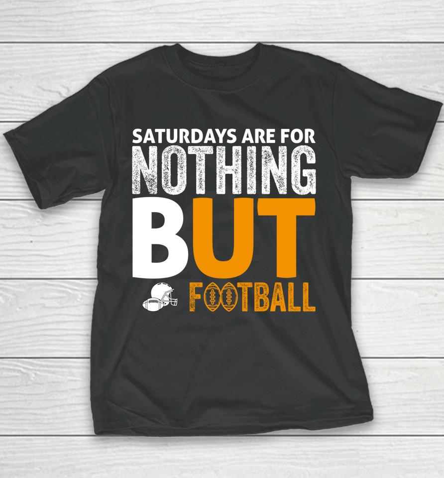 Saturdays Are For Nothing But Football Youth T-Shirt