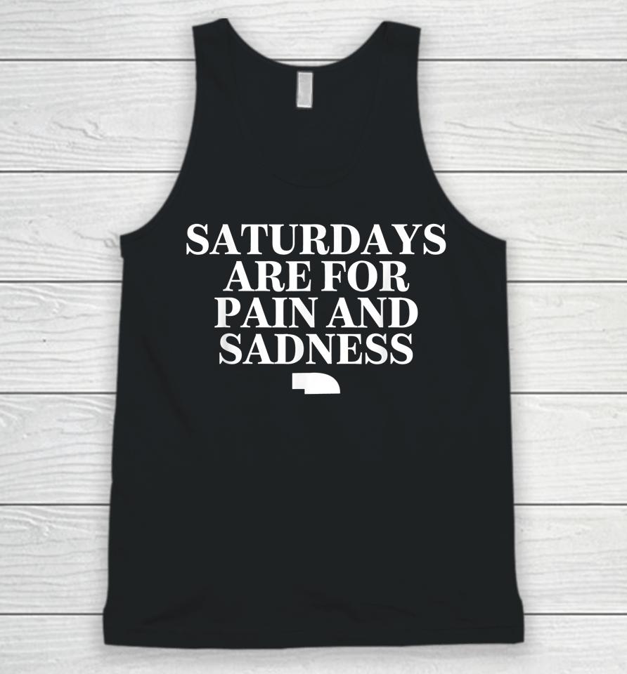 Saturdays Are For Pain And Sadness Unisex Tank Top