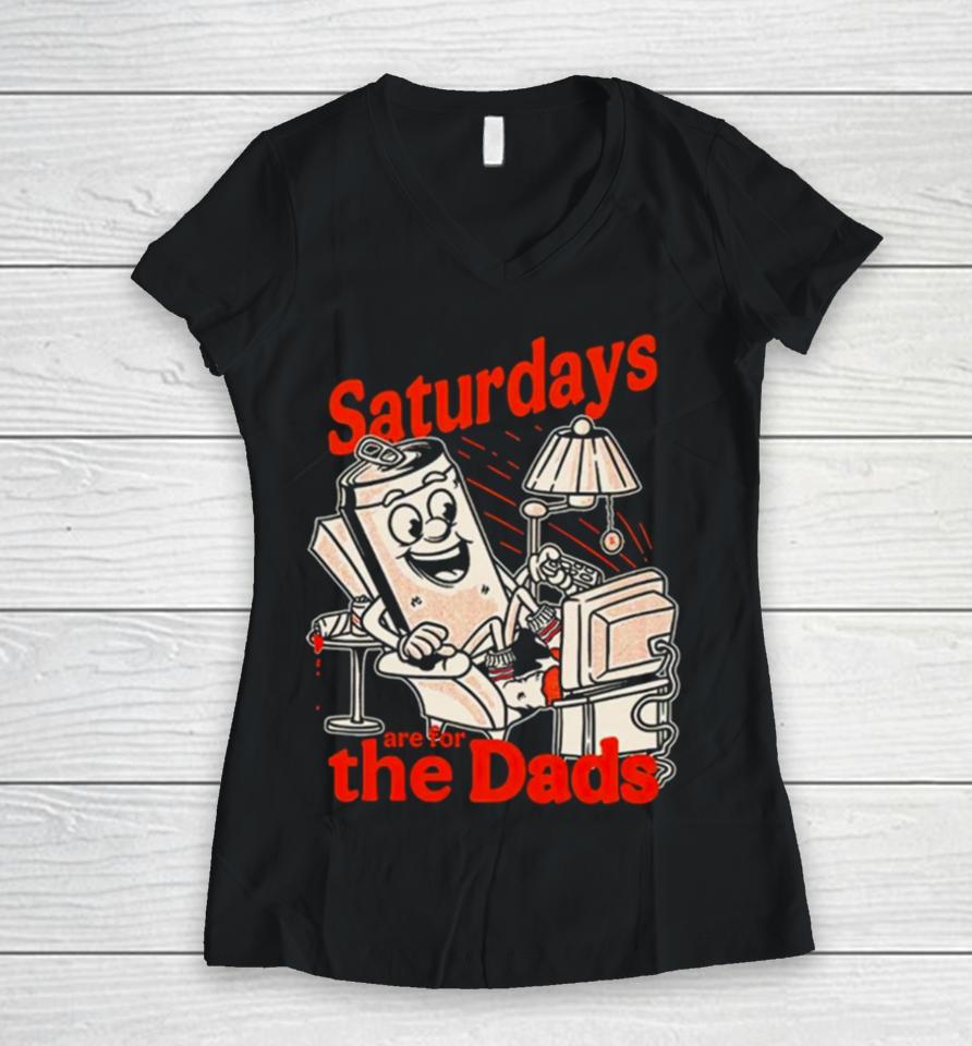 Saturdays Are For The Dads Couch Women V-Neck T-Shirt