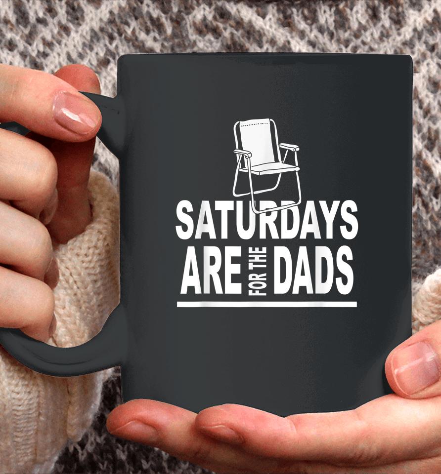 Saturdays Are For The Dads Father's Day Coffee Mug
