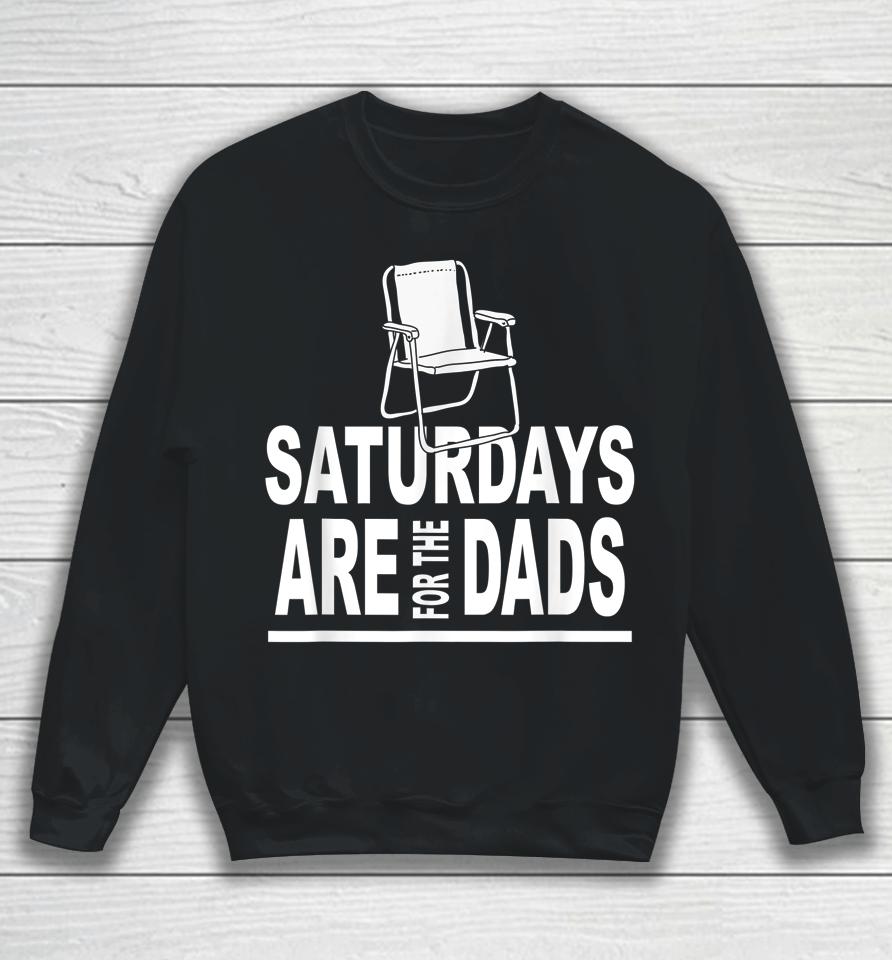 Saturdays Are For The Dads Father's Day Sweatshirt