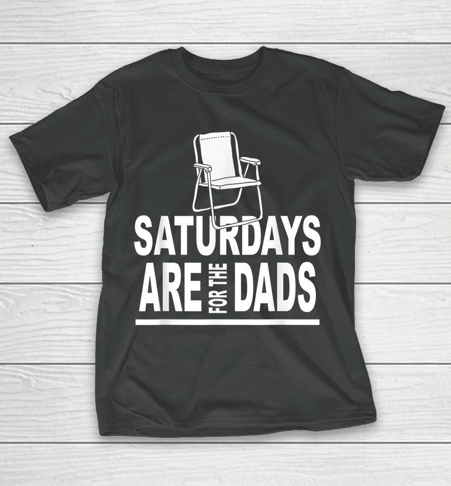 Saturdays Are For The Dads Father's Day T-Shirt