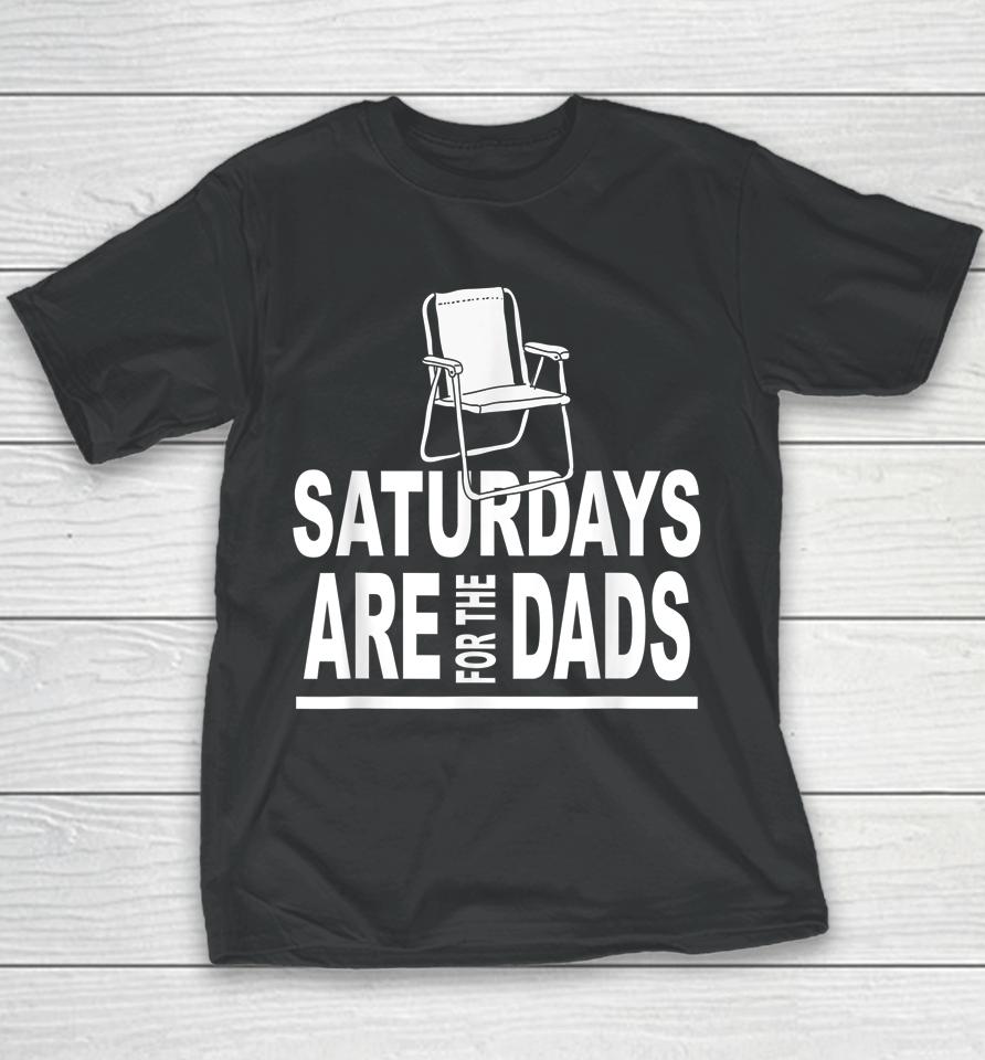 Saturdays Are For The Dads Father's Day Youth T-Shirt