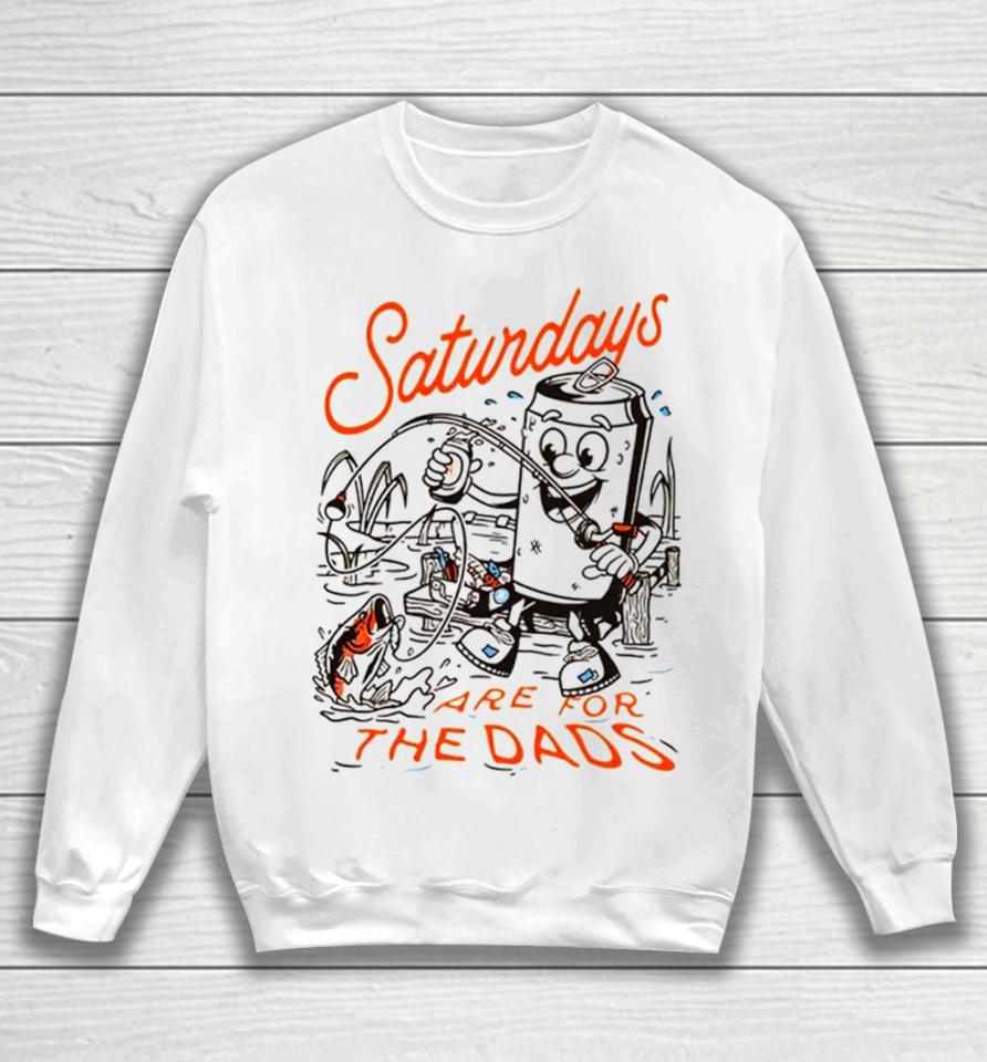 Saturdays Are For The Dads Fishing Sweatshirt