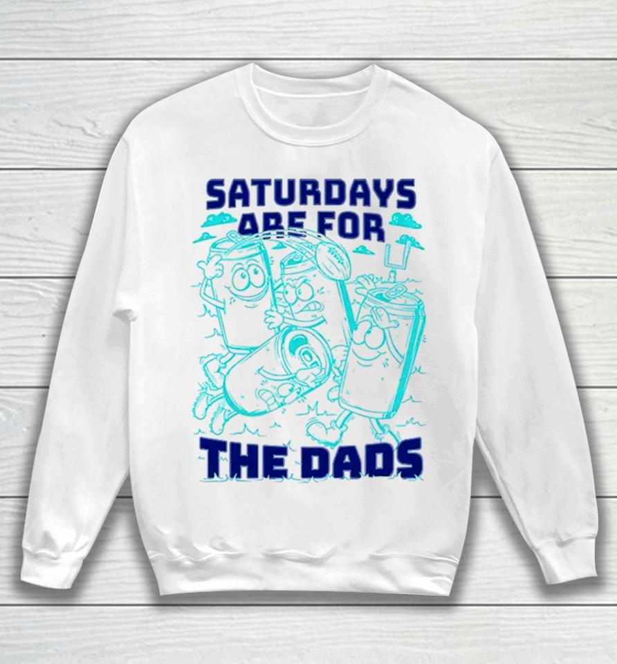 Saturdays Are For The Dads Football Sweatshirt