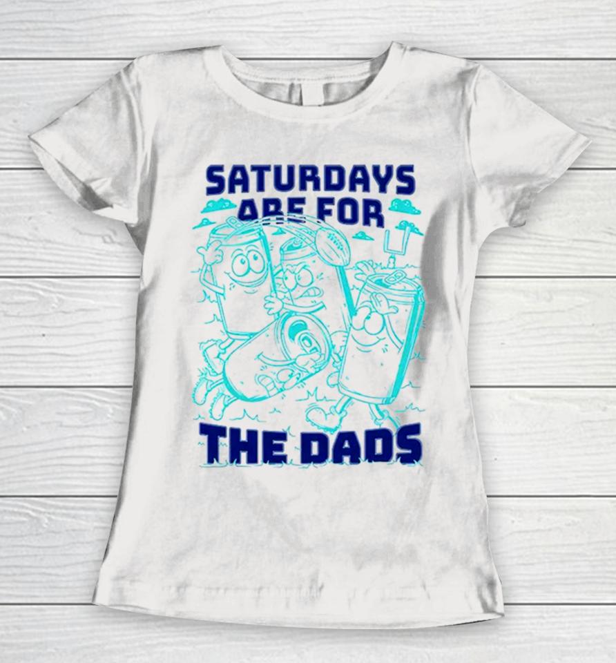 Saturdays Are For The Dads Football Women T-Shirt