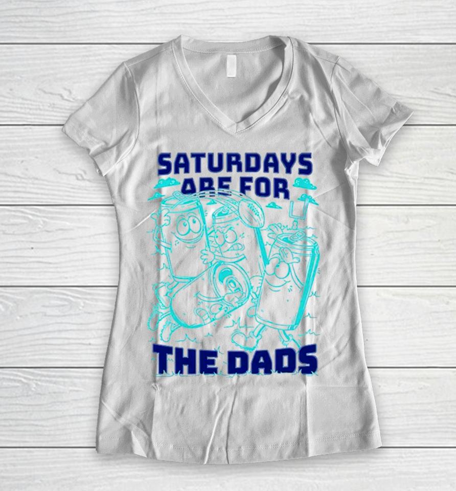 Saturdays Are For The Dads Football Women V-Neck T-Shirt