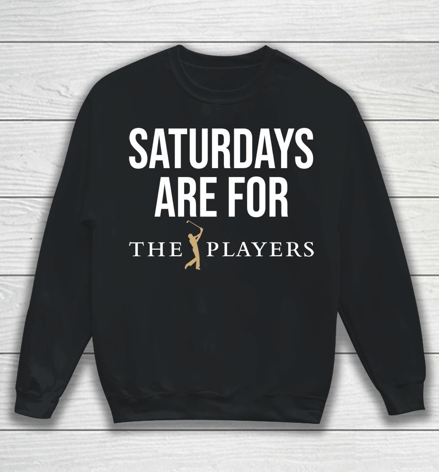 Saturdays Are For The Players Sweatshirt