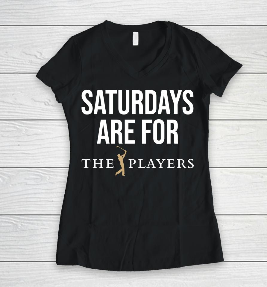 Saturdays Are For The Players Women V-Neck T-Shirt