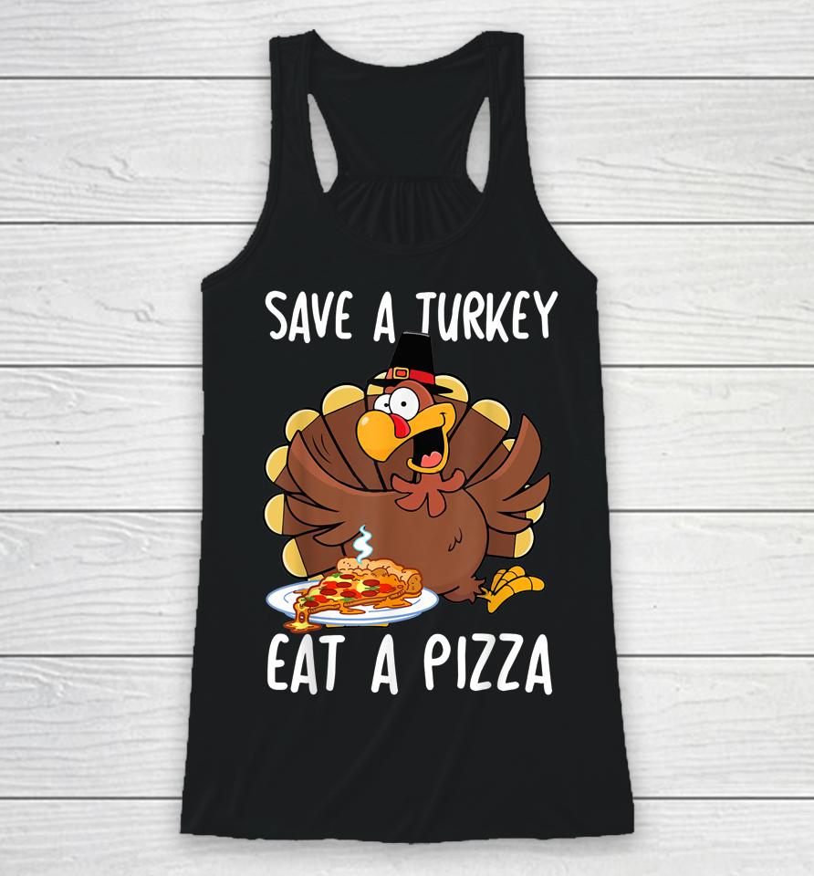 Save A Turkey Eat Pizza Thanksgiving Racerback Tank