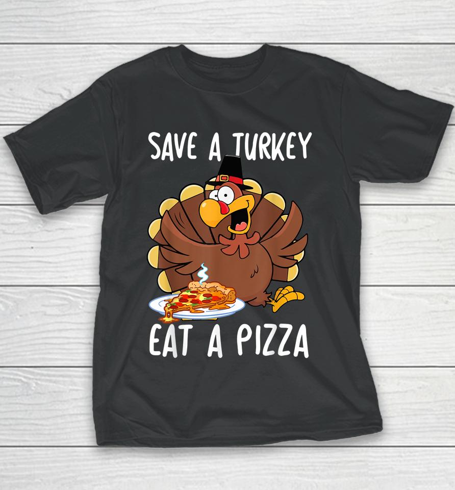 Save A Turkey Eat Pizza Thanksgiving Youth T-Shirt