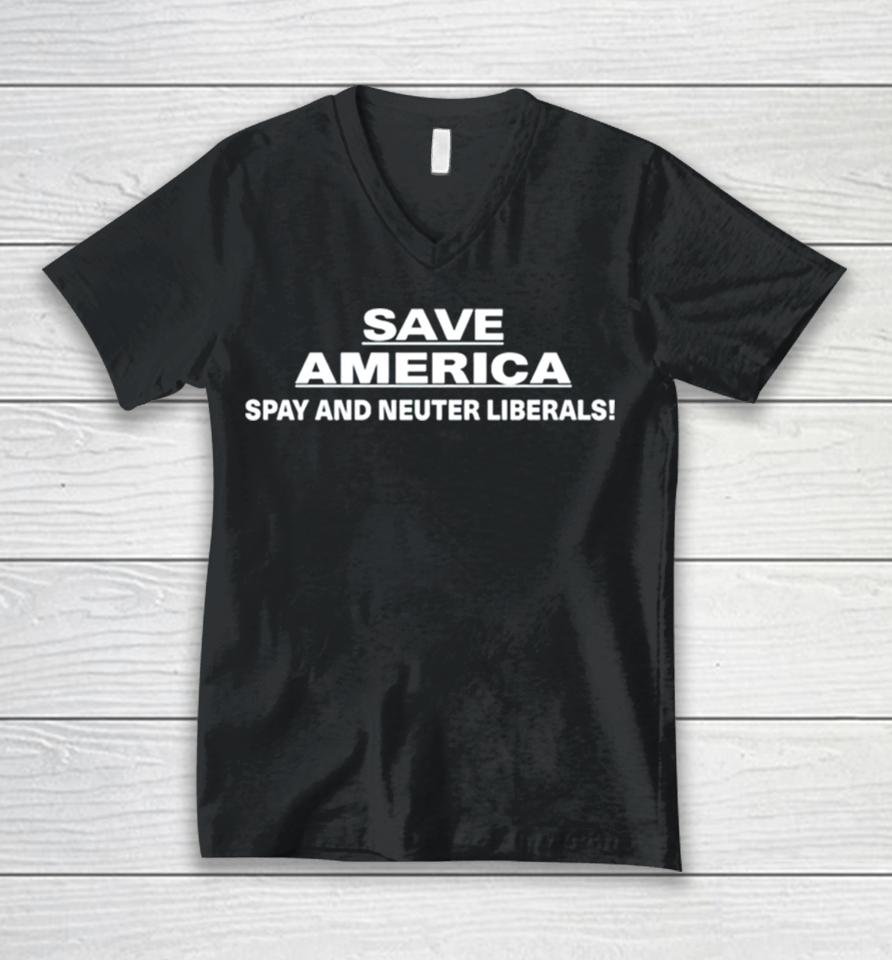 Save America Spay And Neuter Liberals Unisex V-Neck T-Shirt