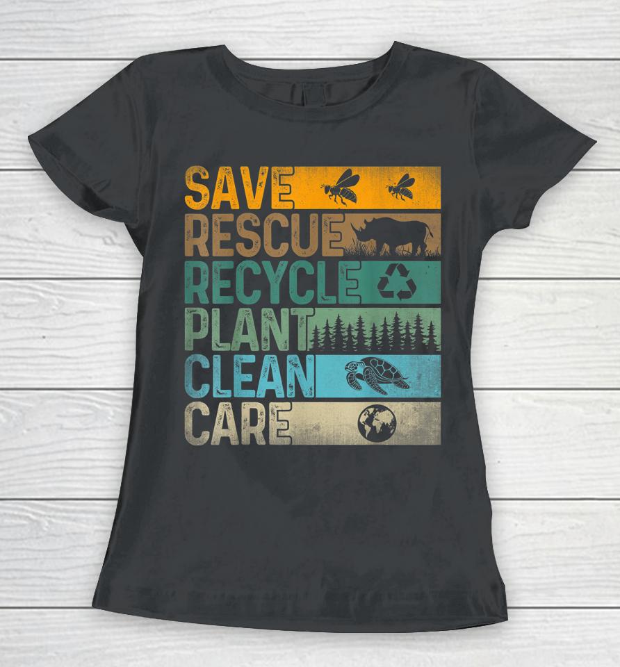 Save Bees Rescue Animals Recycle Plastics Fun Earth Day Women T-Shirt