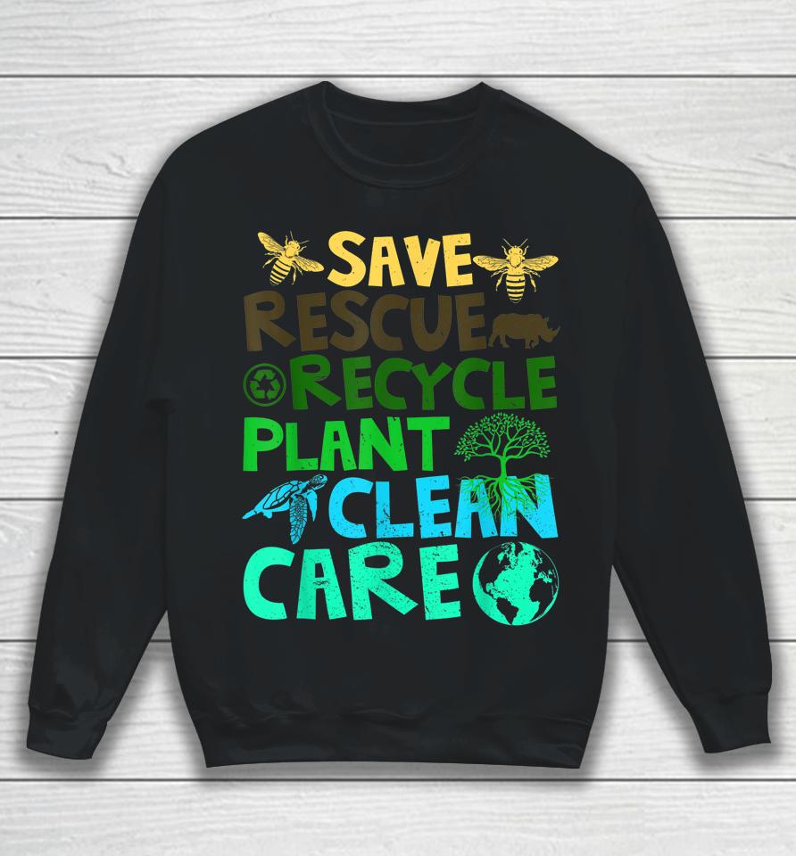 Save Bees Rescue Animals Recycle Plastict Earth Day Sweatshirt