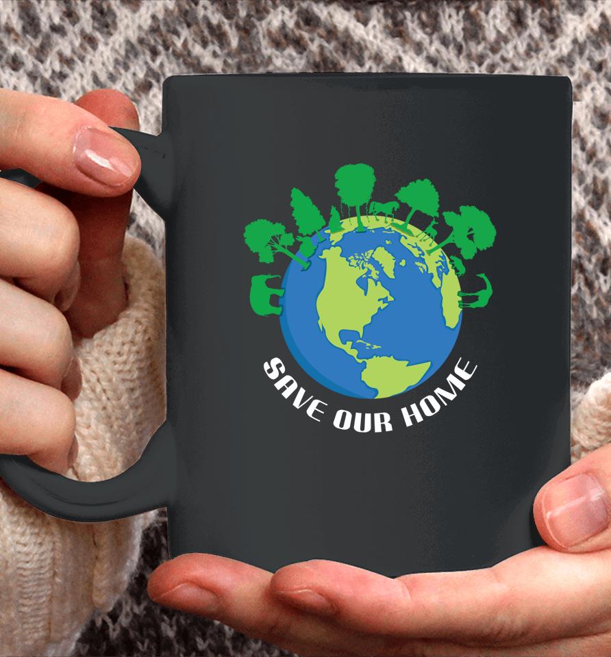 Save Our Home Animals Tree Protect Save World Hour Day Earth Coffee Mug